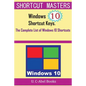 Windows 10 Shortcut Keys: The Complete List of Windows 10 Shortcuts - Paperback