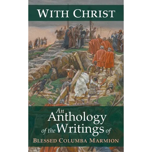 With Christ: An Anthology of the Writings of Blessed Columba Marmion - Hardcover