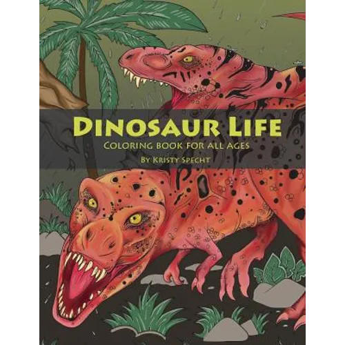 Dinosaur Life: Coloring Book for All Ages - Paperback