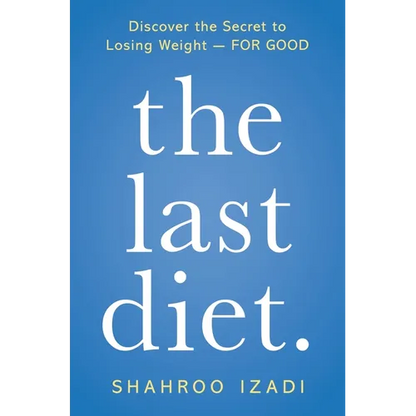 The Last Diet.: Discover the Secret to Losing Weight - For Good - Paperback