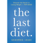 The Last Diet.: Discover the Secret to Losing Weight - For Good - Paperback