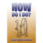 How Do I Do? - Paperback