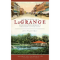 Remembering Lagrange: Musings from America's Greatest Little City - Hardcover