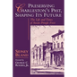 Preserving Charleston's Past, Shaping Its Future: The Life and Times of Susan Pringle Frost - Paperback