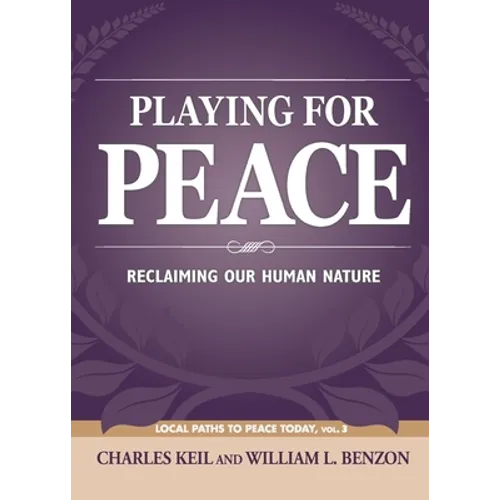 Playing for Peace: Reclaiming Our Human Nature - Paperback