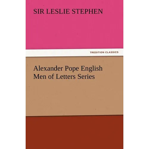 Alexander Pope English Men of Letters Series - Paperback