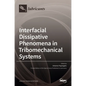 Interfacial Dissipative Phenomena in Tribomechanical Systems - Hardcover