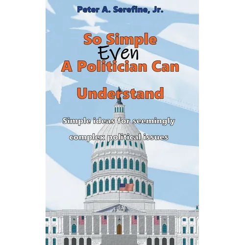 So Simple Even A Politician Can Understand - Paperback