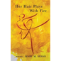 Her Hair Plays With Fire - Paperback