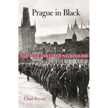 Prague in Black: Nazi Rule and Czech Nationalism - Paperback