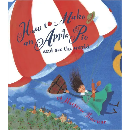 How to Make an Apple Pie and See the World - Hardcover