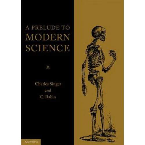 A Prelude to Modern Science: Being a Discussion of the History, Sources and Circumstances of the 'Tabulae Anatomicae Sex' of Vesalius - Paperback