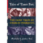 Tales of Times Past: The Fairy Tales of Charles Perrault (Illustrated by Gustave Doré) - Paperback