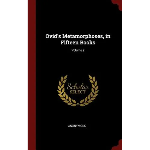Ovid's Metamorphoses, in Fifteen Books; Volume 2 - Hardcover