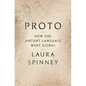 Proto: How One Ancient Language Went Global - Hardcover