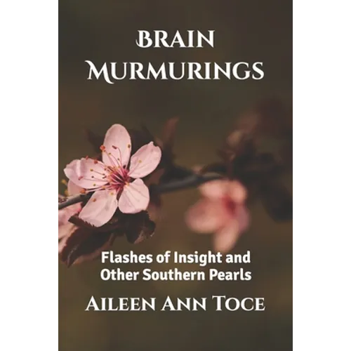 Brain Murmurings: Flashes of Insight and Other Southern Pearls - Paperback