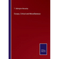 Essays, Critical and Miscellaneous - Paperback
