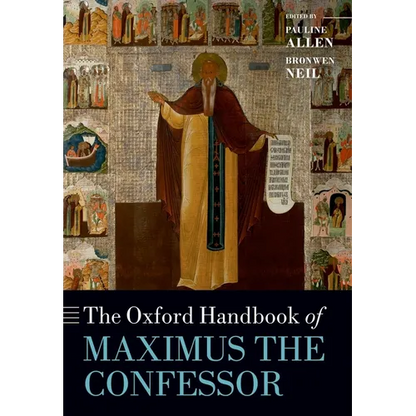 The Oxford Handbook of Maximus the Confessor - Paperback