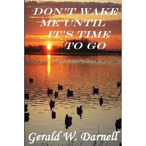 Don't Wake Me Until It's Time To Go - Paperback