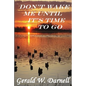Don't Wake Me Until It's Time To Go - Paperback