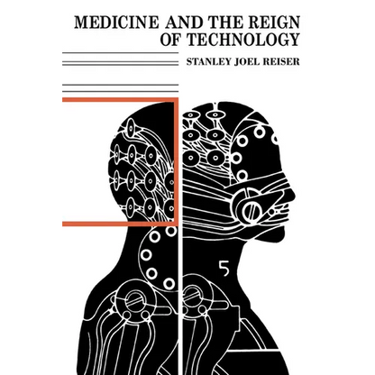 Medicine and the Reign of Technology - Paperback