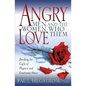 Angry Men and the Women Who Love Them: Breaking the Cycle of Physical and Emotional Abuse - Paperback
