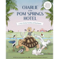 Charlie at the POM Springs Hotel - Hardcover