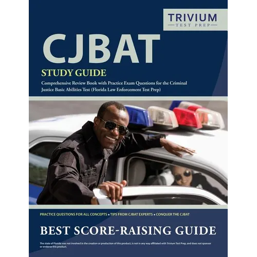 CJBAT Study Guide: Comprehensive Review Book with Practice Exam Questions for the Criminal Justice Basic Abilities Test (Florida Law Enforcement Test - Paperback