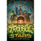 Trouble in the Stars - Hardcover