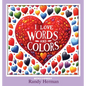 I Love Words and Colors - Hardcover
