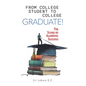 From College Student to College Graduate!: The Scoop on Academic Success - Paperback