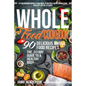 Whole Food Diet Cookbook: Extraordinary Whole Food Meal Plan for a More Wholesome Healthy Life in 30 Days - 90 Delicious Whole Food Recipes - Paperback