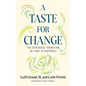 A Taste for Change: The Ecological Transition as a Way to Happiness - Hardcover