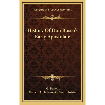 History Of Don Bosco's Early Apostolate - Hardcover