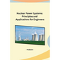 Nuclear Power Systems: Principles and Applications for Engineers - Paperback