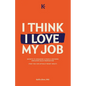 I Think I Love My Job - Paperback