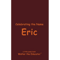 Celebrating the Name Eric - Paperback