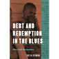 Debt and Redemption in the Blues: The Call for Justice - Hardcover