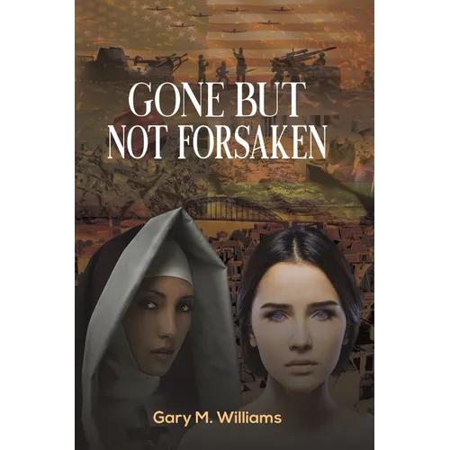 Gone but Not Forsaken - Paperback