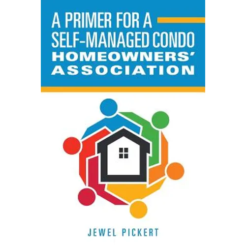 A Primer for a Self-Managed Condo Homeowners' Association - Paperback