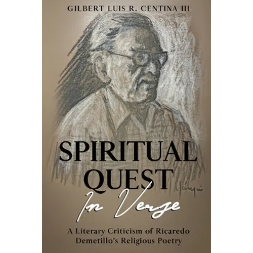 Spiritual Quest in Verse: A Literary Criticism of Ricaredo Demetillo's Religious Poetry - Paperback