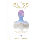 The Bliss Principle Updated Edition: A Stress to Bliss Lifestyle Program for Living Blissfully Well: - Paperback