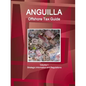 Anguilla Offshore Tax Guide Volume 1 Strategic Information and Regulations - Paperback