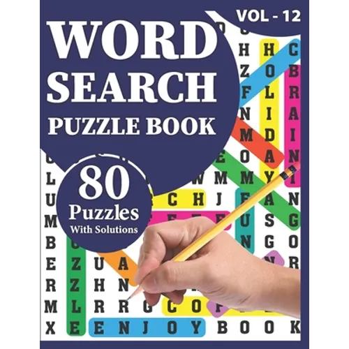 Word Search Puzzle Book: 80 Large Print Awesome Adults And Seniors Word Search Brain Games Logic Puzzles Including Solutions For Travel Time Enjoyment - Paperback