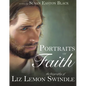 Portraits of Faith: The Biography of Liz Lemon Swindle - Hardcover