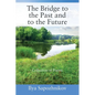 The Bridge to the Past and to the Future: Collection of Poems - Paperback