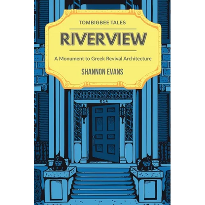 Riverview: A Monument to Greek Revival Architecture - Paperback