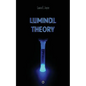 Luminol Theory - Paperback