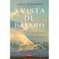 A Vista de Pájaro: La Odisea Global de Las Aves Migratorias / A World on the Wing - Paperback