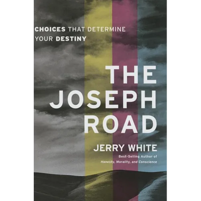 The Joseph Road: Choices That Determine Your Destiny - Paperback